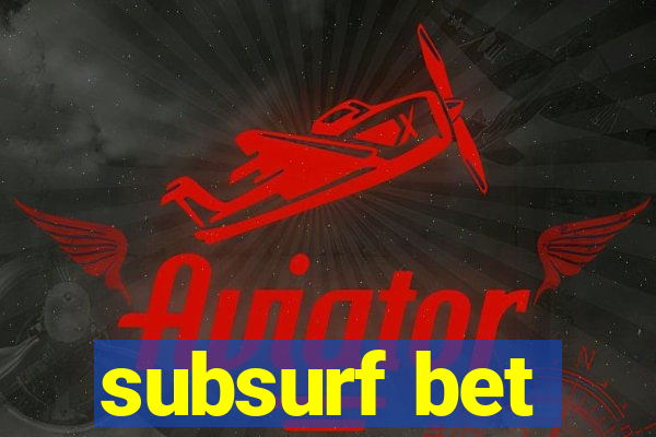 subsurf bet